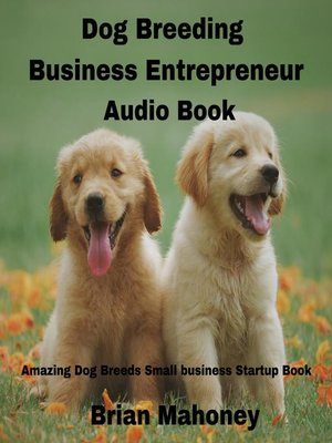 cover image of Dog Breeding Business Entrepreneur Audio Book